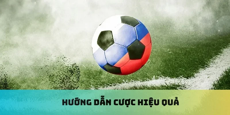 Hướng dẫn cược hiệu quả