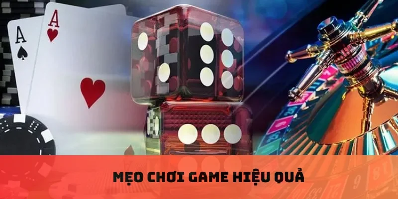 Mẹo chơi game hiệu quả