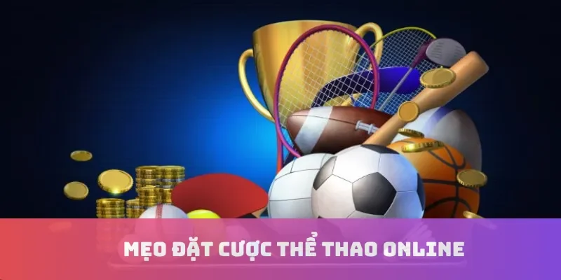 Mẹo đặt cược thể thao online