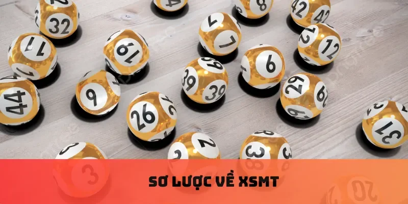 Sơ lược về XSMT