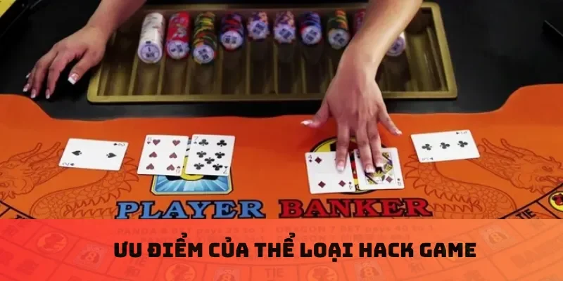 Ưu điểm của thể loại hack game